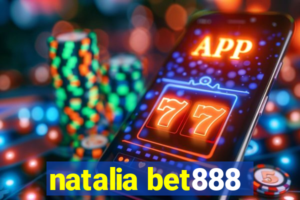 natalia bet888